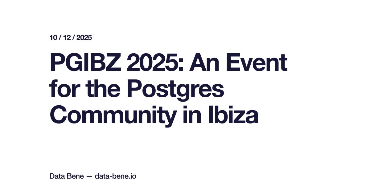 埃文·斯坦顿：PGIBZ 2025：伊比萨岛Postgres社区的盛会